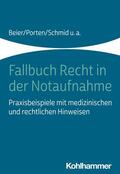 Beier / Porten / Schmid |  Fallbuch Recht in der Notaufnahme | eBook | Sack Fachmedien