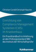Corell / Naucke |  Einrichtung von Compliance Management Systemen (CMS) im Krankenhaus | Buch |  Sack Fachmedien