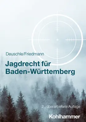 Deuschle / Friedmann | Jagdrecht für Baden-Württemberg | E-Book | sack.de