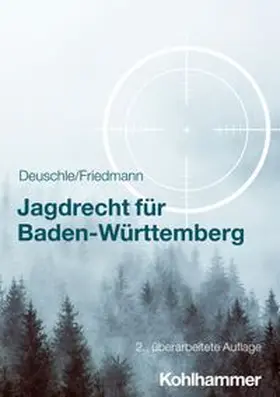 Deuschle / Friedmann | Jagdrecht für Baden-Württemberg | E-Book | www.sack.de