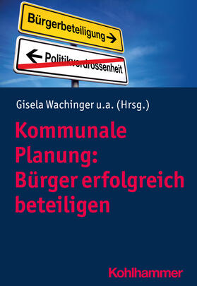 Wachinger / Wist / Goder | Kommunale Planung: Bürger erfolgreich beteiligen | Buch | 978-3-17-038128-5 | sack.de