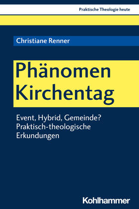 Renner / Altmeyer / Bauer | Renner, C: Phänomen Kirchentag | Buch | 978-3-17-038156-8 | sack.de