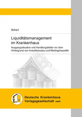 Scherl |  Liquiditätsmanagement im Krankenhaus | Buch |  Sack Fachmedien