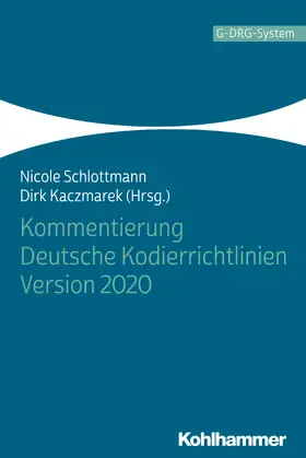 Schlottmann / Kaczmarek | Kommentierung Deutsche Kodierrichtlinien Version 2020 | Buch | 978-3-17-038287-9 | www.sack.de