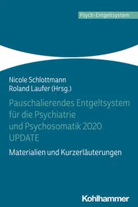 Schlottmann / Laufer |  Pauschalierendes Entgeltsystem für die Psychiatrie und Psychosomatik 2020 UPDATE | Buch |  Sack Fachmedien