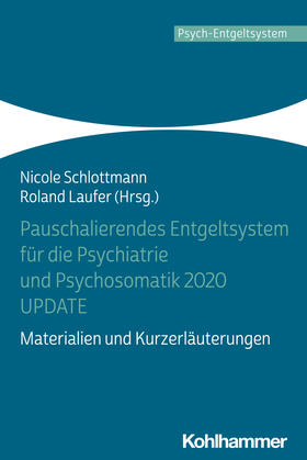 Schlottmann / Laufer | Pauschalierendes Entgeltsystem für die Psychiatrie | Buch | 978-3-17-038288-6 | sack.de
