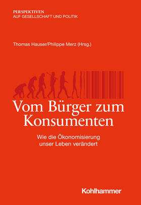 Hauser / Merz |  Vom Bürger zum Konsumenten | Buch |  Sack Fachmedien