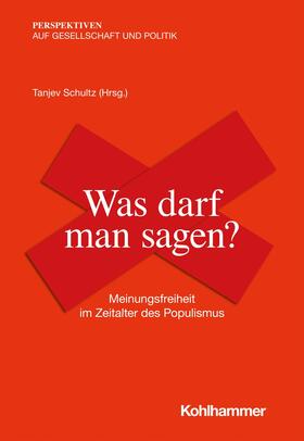Schultz / Decker / Hauser |  Was darf man sagen? | eBook | Sack Fachmedien