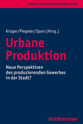 Krüger / Piegeler / Spars | Urbane Produktion | Buch | 978-3-17-038308-1 | sack.de
