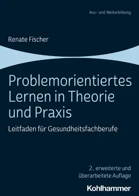 Fischer | Problemorientiertes Lernen in Theorie und Praxis | Buch | 978-3-17-038338-8 | sack.de
