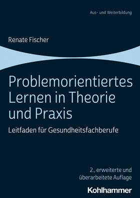 Fischer | Problemorientiertes Lernen in Theorie und Praxis | Buch | 978-3-17-038338-8 | sack.de