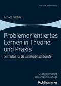 Fischer |  Problemorientiertes Lernen in Theorie und Praxis | Buch |  Sack Fachmedien