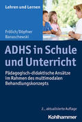 Frölich / Döpfner / Banaschewski |  ADHS in Schule und Unterricht | Buch |  Sack Fachmedien