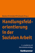 Kricheldorff / Becker / Schwab |  Handlungsfeldorientierung in der Sozialen Arbeit | Buch |  Sack Fachmedien