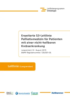 Deutsche Gesellschaft für Palliativmedizin e.V. / Arbeitsgemeinschaft der Wissenschaftlichen Medizinischen Fachgesellschaften / Deutsche Krebsgesellschaft | Erweiterte S3-Leitlinie Palliativmedizin für Patienten mit einer nicht-heilbaren Krebserkrankung | Buch | 978-3-17-038390-6 | sack.de