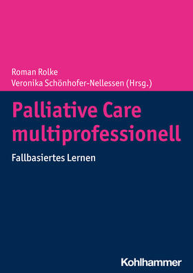 Rolke / Schönhofer-Nellessen |  Palliative Care multiprofessionell | Buch |  Sack Fachmedien