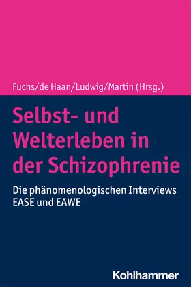 Fuchs / de Haan / Ludwig | Selbst- und Welterleben in der Schizophrenie | Buch | 978-3-17-038408-8 | www.sack.de