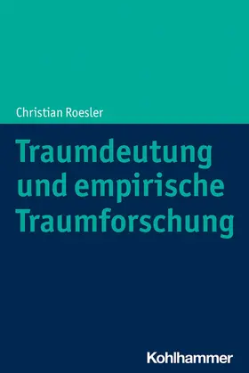 Roesler | Traumdeutung und empirische Traumforschung | E-Book | www.sack.de