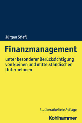 Stiefl | Stiefl, J: Finanzmanagement | Buch | 978-3-17-038464-4 | sack.de