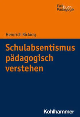 Ricking / Castello |  Schulabsentismus pädagogisch verstehen | Buch |  Sack Fachmedien