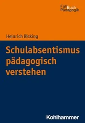 Ricking / Castello |  Schulabsentismus pädagogisch verstehen | eBook | Sack Fachmedien
