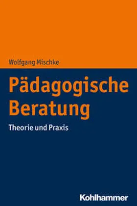 Mischke |  Pädagogische Beratung | Buch |  Sack Fachmedien