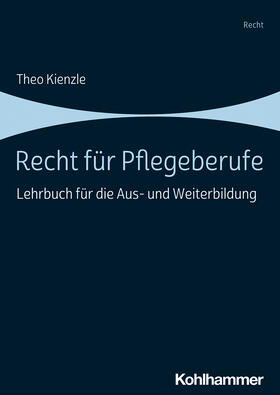 Kienzle | Kienzle, T: Recht für Pflegeberufe | Buch | 978-3-17-038520-7 | sack.de
