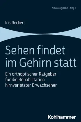 Reckert |  Sehen findet im Gehirn statt | Buch |  Sack Fachmedien