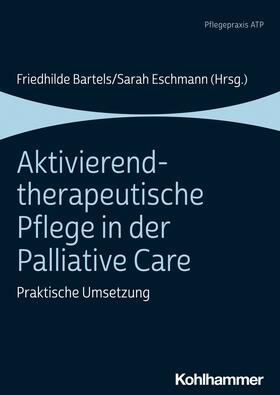 Bartels / Eschmann | Aktivierend-therapeutische Pflege in der Palliative Care | E-Book | sack.de