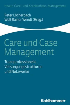 Löcherbach / Wendt |  Care und Case Management | eBook | Sack Fachmedien