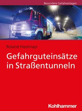Hieslmayr | Gefahrguteinsätze in Straßentunneln | E-Book | sack.de