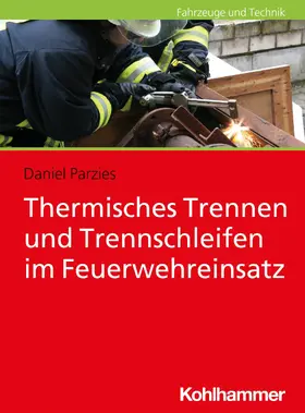 Parzies | Thermisches Trennen und Trennschleifen im Feuerwehreinsatz | E-Book | www.sack.de