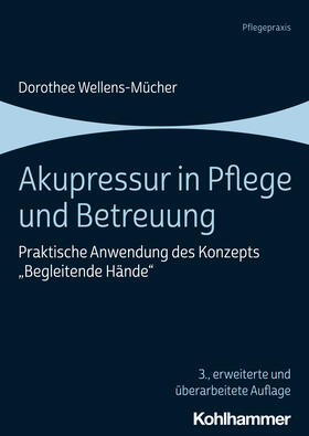 Wellens-Mücher | Akupressur in Pflege und Betreuung | Buch | 978-3-17-038712-6 | sack.de