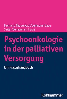 Mehnert-Theuerkauf / Lehmann-Laue / Seiler | Psychoonkologie in der palliativen Versorgung | Buch | 978-3-17-038724-9 | sack.de