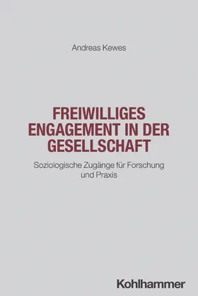 Kewes |  Freiwilliges Engagement in der Gesellschaft | Buch |  Sack Fachmedien