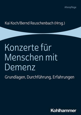 Koch / Reuschenbach / Leliwa |  Konzerte für Menschen mit Demenz | Buch |  Sack Fachmedien