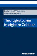 Burke / Hiepel / Niggemeier |  Theologiestudium im digitalen Zeitalter | Buch |  Sack Fachmedien