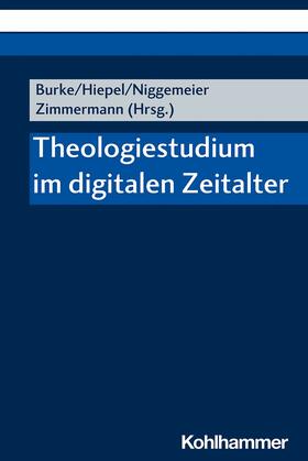 Burke / Hiepel / Niggemeier | Theologiestudium im digitalen Zeitalter | E-Book | sack.de