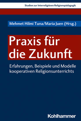 Tuna / Juen / Baumert | Praxis für die Zukunft | Buch | 978-3-17-038916-8 | sack.de
