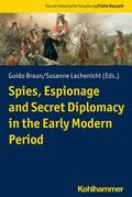 Braun / Lachenicht / Bähr |  Spies, Espionage and Secret Diplomacy in the Early Modern Period | eBook | Sack Fachmedien