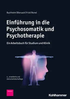 Buchheim / Biersack / Frick |  Einführung in die Psychosomatik und Psychotherapie | Buch |  Sack Fachmedien