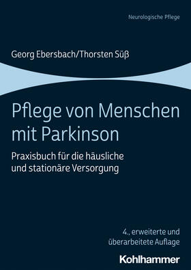 Ebersbach / Süß |  Pflege von Menschen mit Parkinson | Buch |  Sack Fachmedien