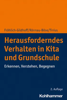 Fröhlich-Gildhoff / Rönnau-Böse / Tinius |  Herausforderndes Verhalten in Kita und Grundschule | Buch |  Sack Fachmedien