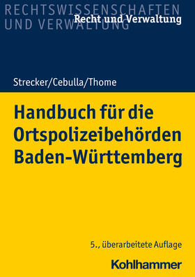 Strecker / Steinhorst / Thome | Handbuch für Ordnungsämter und Ortspolizeibehörden Baden-Württemberg | Buch | 978-3-17-038990-8 | sack.de