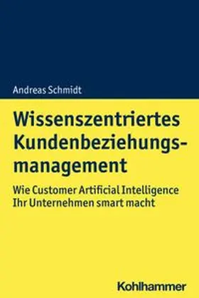 Schmidt | Wissenszentriertes Kundenbeziehungsmanagement | E-Book | www.sack.de
