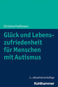 Preißmann |  Glück und Lebenszufriedenheit für Menschen mit Autismus | Buch |  Sack Fachmedien