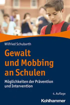 Schubarth | Gewalt und Mobbing an Schulen | Buch | 978-3-17-039146-8 | sack.de
