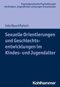 Rauchfleisch / Burchartz / Hopf |  Sexuelle Orientierungen und Geschlechtsentwicklungen im Kindes- und Jugendalter | eBook | Sack Fachmedien