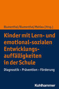 Blumenthal / Mahlau |  Kinder mit Lern- und emotional-sozialen Entwicklungsauffälligkeiten in der Schule | Buch |  Sack Fachmedien
