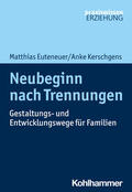 Euteneuer / Kerschgens |  Neubeginn nach Trennungen | Buch |  Sack Fachmedien